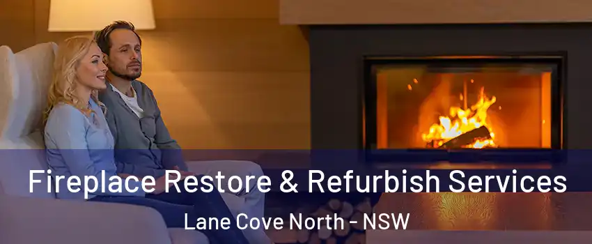 Fireplace Restore & Refurbish Services Lane Cove North - NSW
