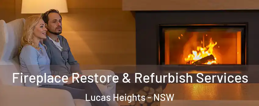 Fireplace Restore & Refurbish Services Lucas Heights - NSW