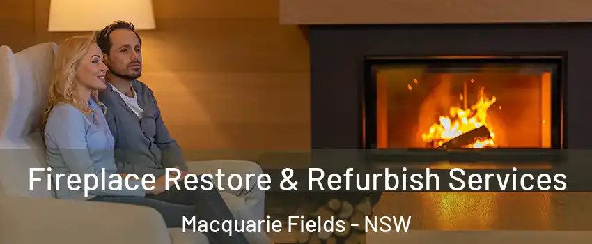 Fireplace Restore & Refurbish Services Macquarie Fields - NSW