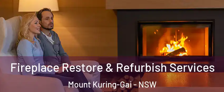 Fireplace Restore & Refurbish Services Mount Kuring-Gai - NSW