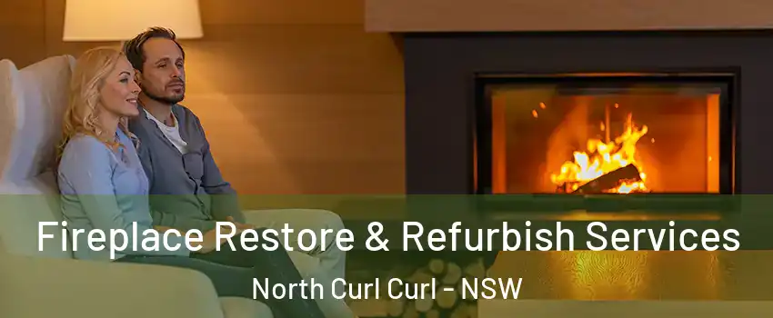 Fireplace Restore & Refurbish Services North Curl Curl - NSW