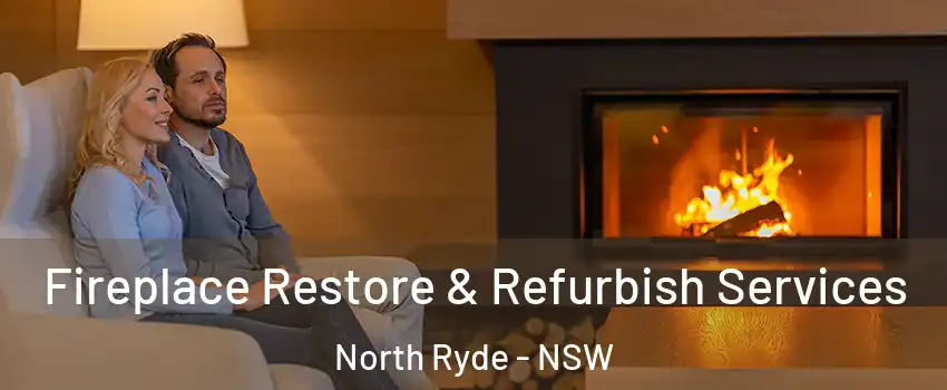 Fireplace Restore & Refurbish Services North Ryde - NSW