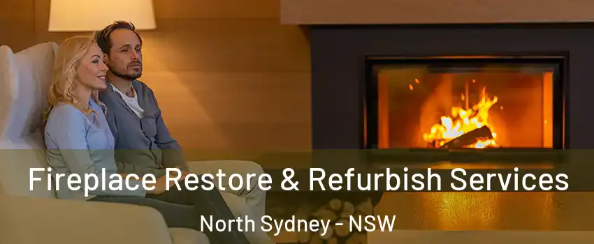 Fireplace Restore & Refurbish Services North Sydney - NSW