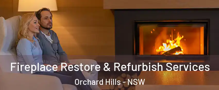Fireplace Restore & Refurbish Services Orchard Hills - NSW