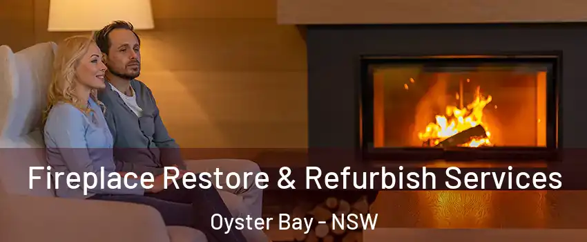 Fireplace Restore & Refurbish Services Oyster Bay - NSW