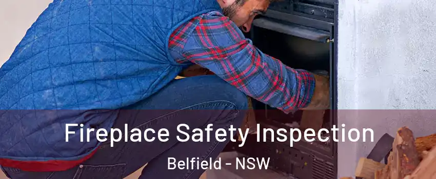 Fireplace Safety Inspection Belfield - NSW