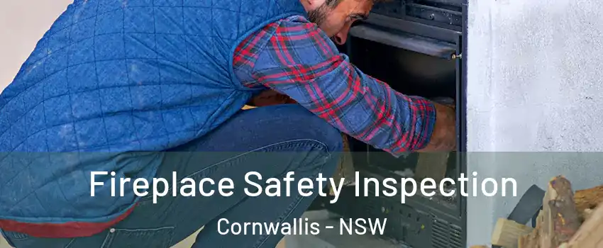 Fireplace Safety Inspection Cornwallis - NSW
