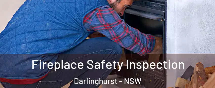 Fireplace Safety Inspection Darlinghurst - NSW