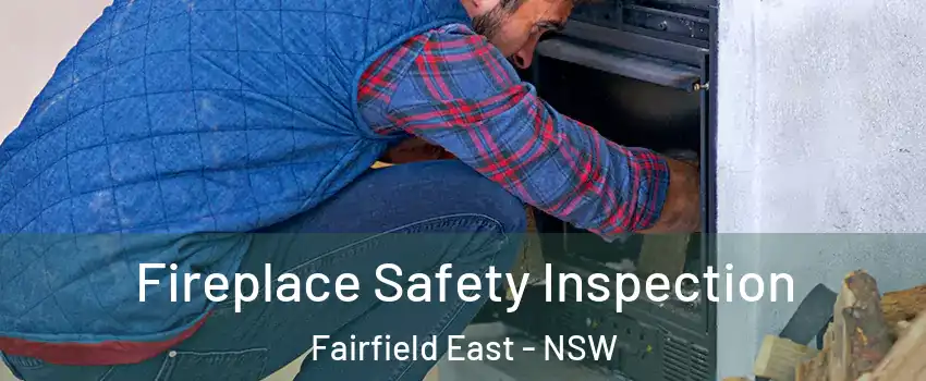 Fireplace Safety Inspection Fairfield East - NSW