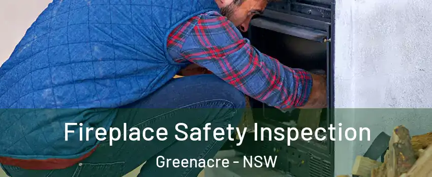 Fireplace Safety Inspection Greenacre - NSW