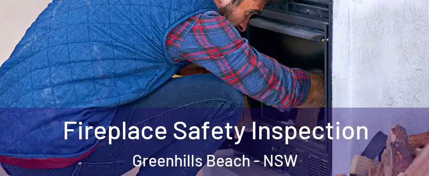 Fireplace Safety Inspection Greenhills Beach - NSW