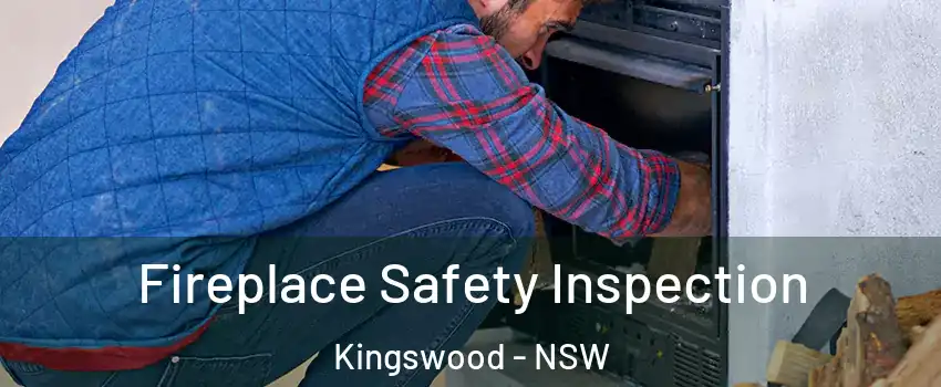 Fireplace Safety Inspection Kingswood - NSW