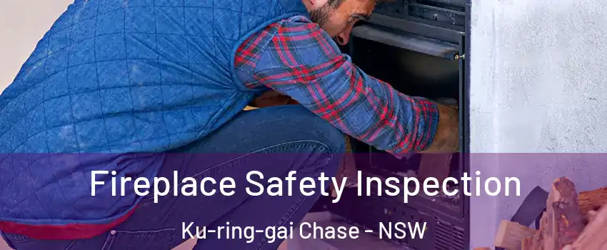 Fireplace Safety Inspection Ku-ring-gai Chase - NSW