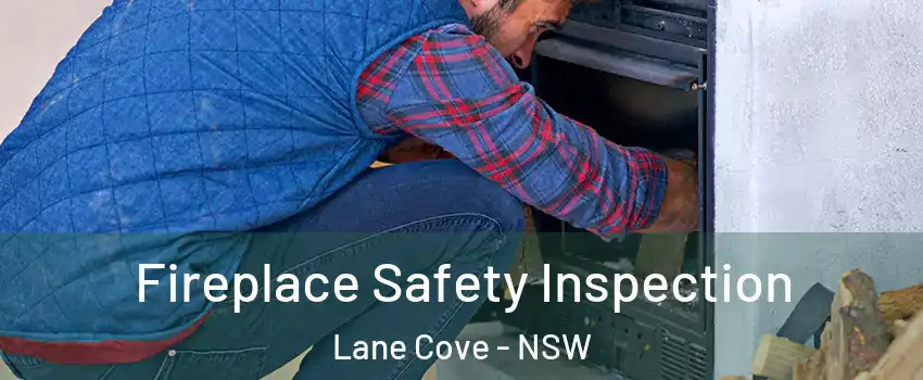 Fireplace Safety Inspection Lane Cove - NSW