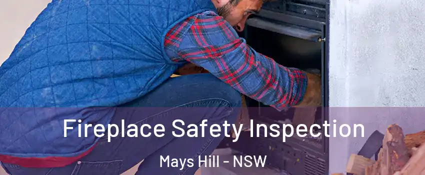 Fireplace Safety Inspection Mays Hill - NSW