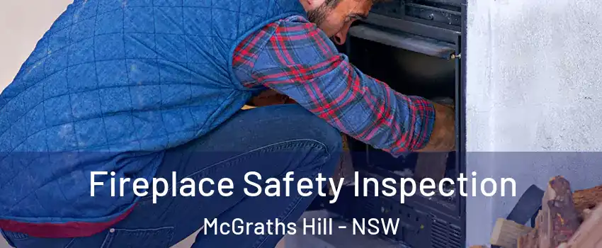 Fireplace Safety Inspection McGraths Hill - NSW