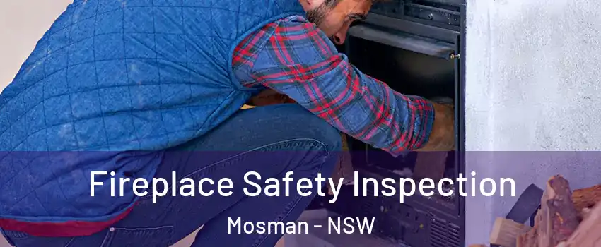 Fireplace Safety Inspection Mosman - NSW