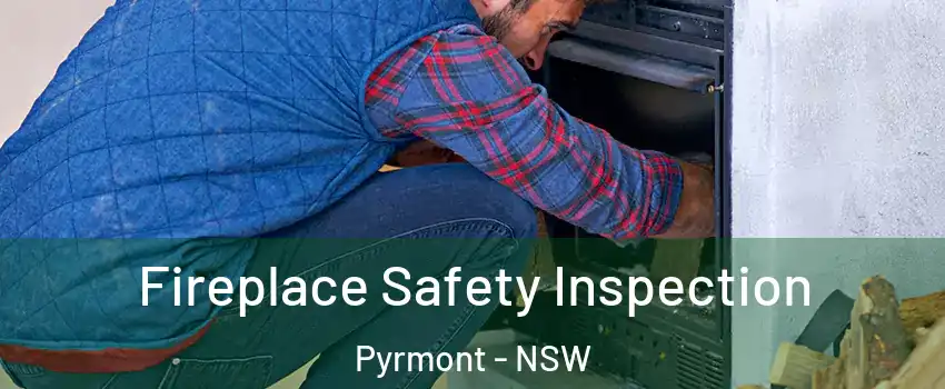 Fireplace Safety Inspection Pyrmont - NSW