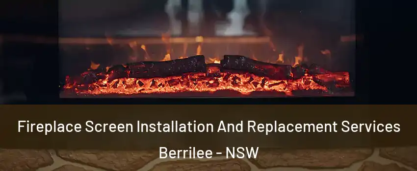 Fireplace Screen Installation And Replacement Services Berrilee - NSW