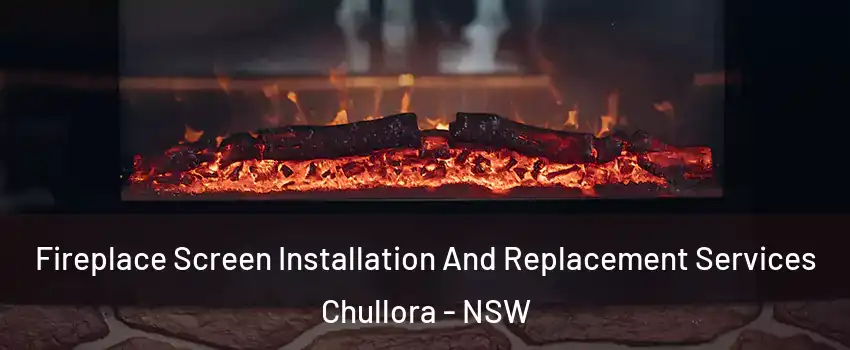 Fireplace Screen Installation And Replacement Services Chullora - NSW