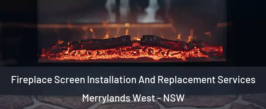 Fireplace Screen Installation And Replacement Services Merrylands West - NSW