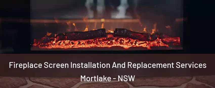 Fireplace Screen Installation And Replacement Services Mortlake - NSW