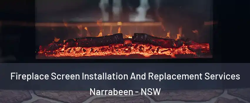 Fireplace Screen Installation And Replacement Services Narrabeen - NSW