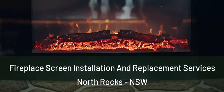 Fireplace Screen Installation And Replacement Services North Rocks - NSW
