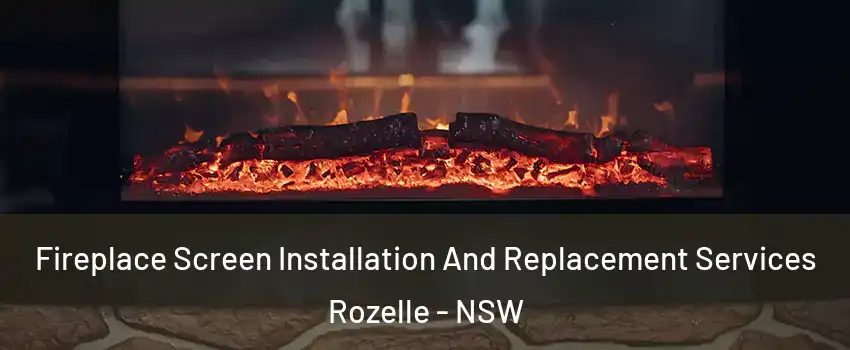 Fireplace Screen Installation And Replacement Services Rozelle - NSW