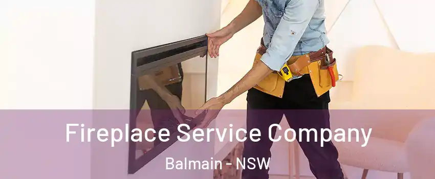 Fireplace Service Company Balmain - NSW