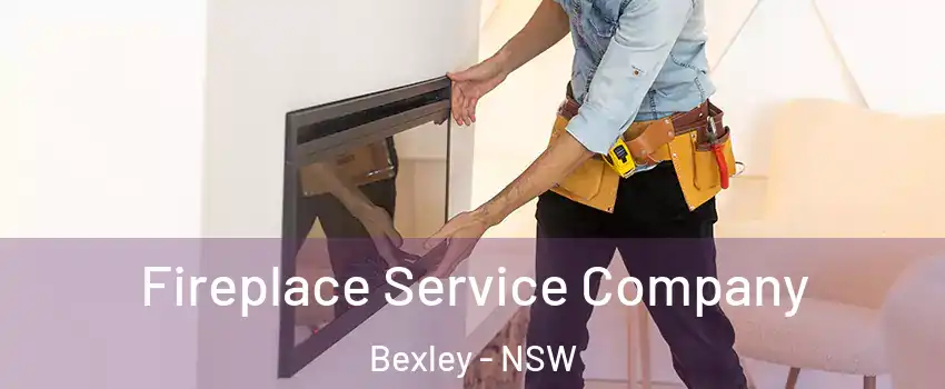 Fireplace Service Company Bexley - NSW