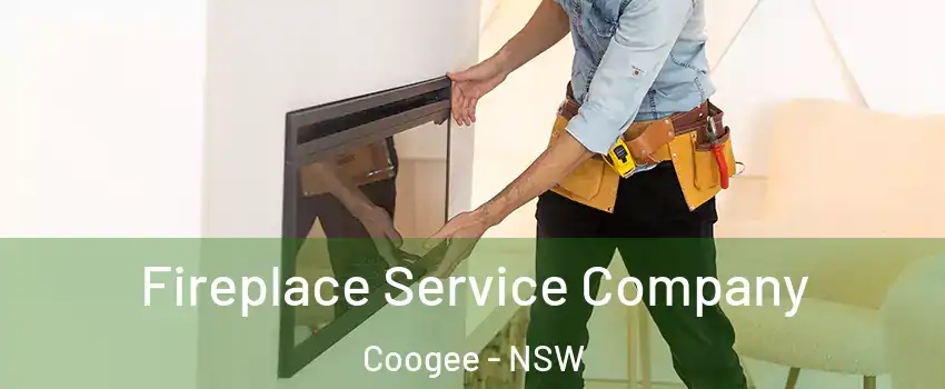 Fireplace Service Company Coogee - NSW