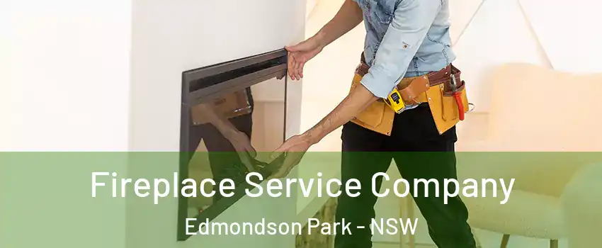  Fireplace Service Company Edmondson Park - NSW