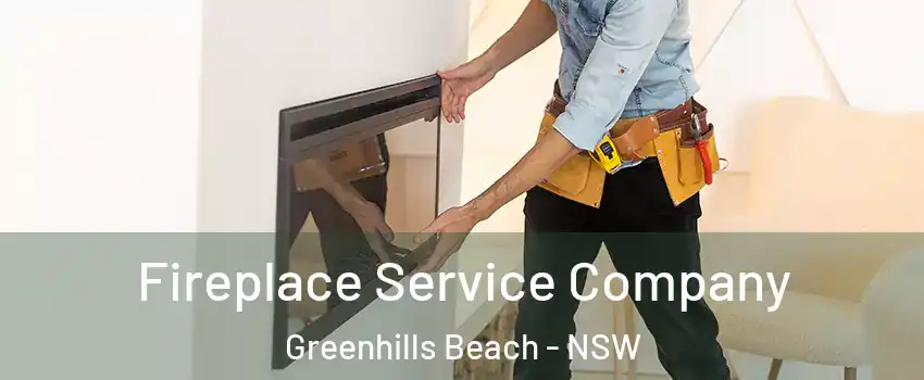 Fireplace Service Company Greenhills Beach - NSW