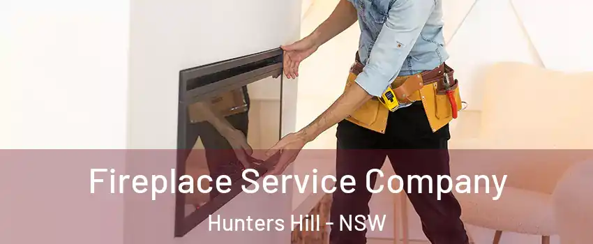 Fireplace Service Company Hunters Hill - NSW