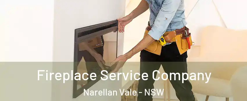 Fireplace Service Company Narellan Vale - NSW