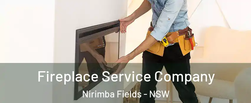 Fireplace Service Company Nirimba Fields - NSW