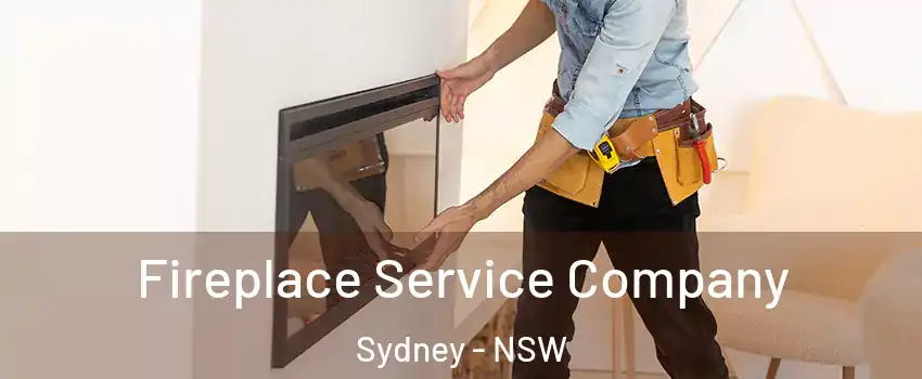 Fireplace Service Company Sydney - NSW