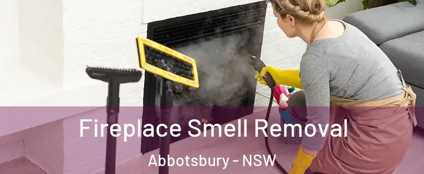 Fireplace Smell Removal Abbotsbury - NSW