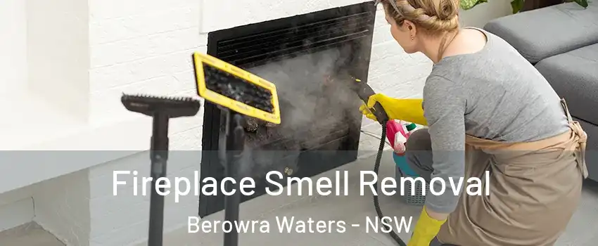 Fireplace Smell Removal Berowra Waters - NSW