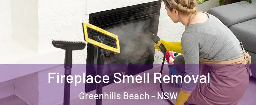 Fireplace Smell Removal Greenhills Beach - NSW