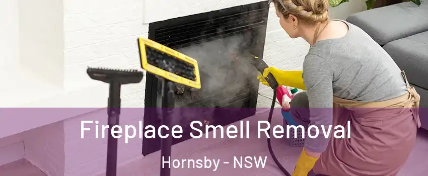 Fireplace Smell Removal Hornsby - NSW