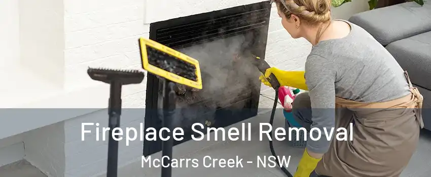 Fireplace Smell Removal McCarrs Creek - NSW
