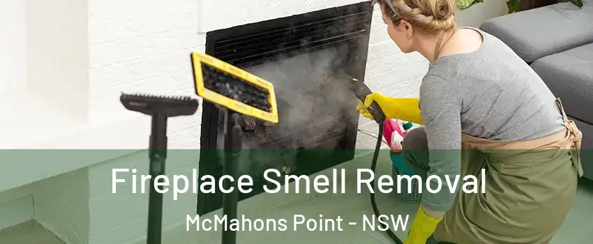 Fireplace Smell Removal McMahons Point - NSW