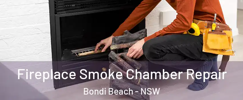 Fireplace Smoke Chamber Repair Bondi Beach - NSW