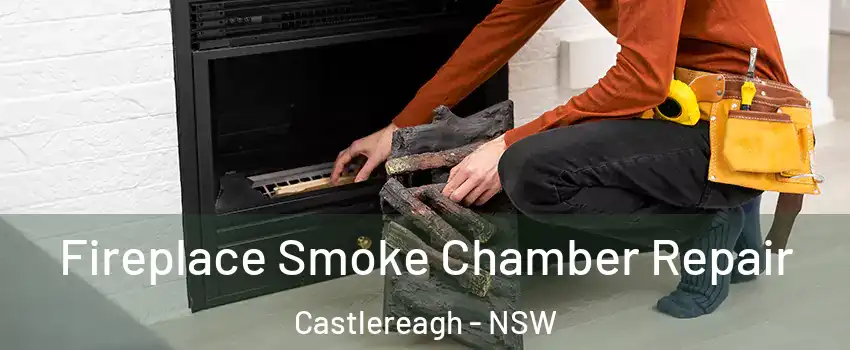 Fireplace Smoke Chamber Repair Castlereagh - NSW