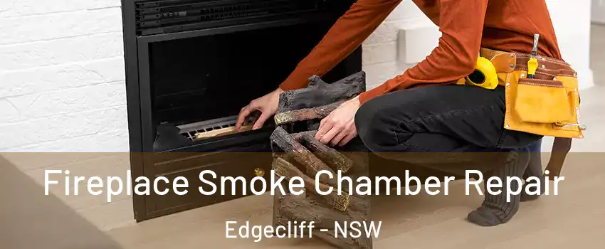 Fireplace Smoke Chamber Repair Edgecliff - NSW