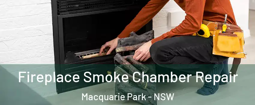 Fireplace Smoke Chamber Repair Macquarie Park - NSW