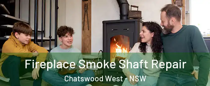 Fireplace Smoke Shaft Repair Chatswood West - NSW