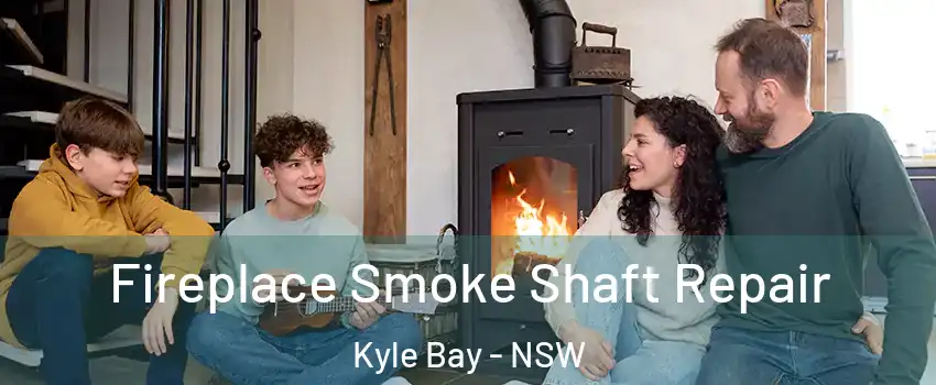 Fireplace Smoke Shaft Repair Kyle Bay - NSW